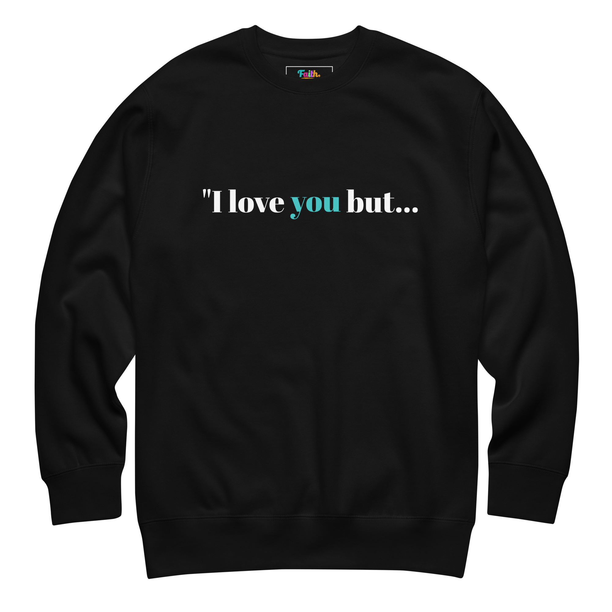 I Love You But…' Sweatshirt | Jesus Loves You More Hoodie"